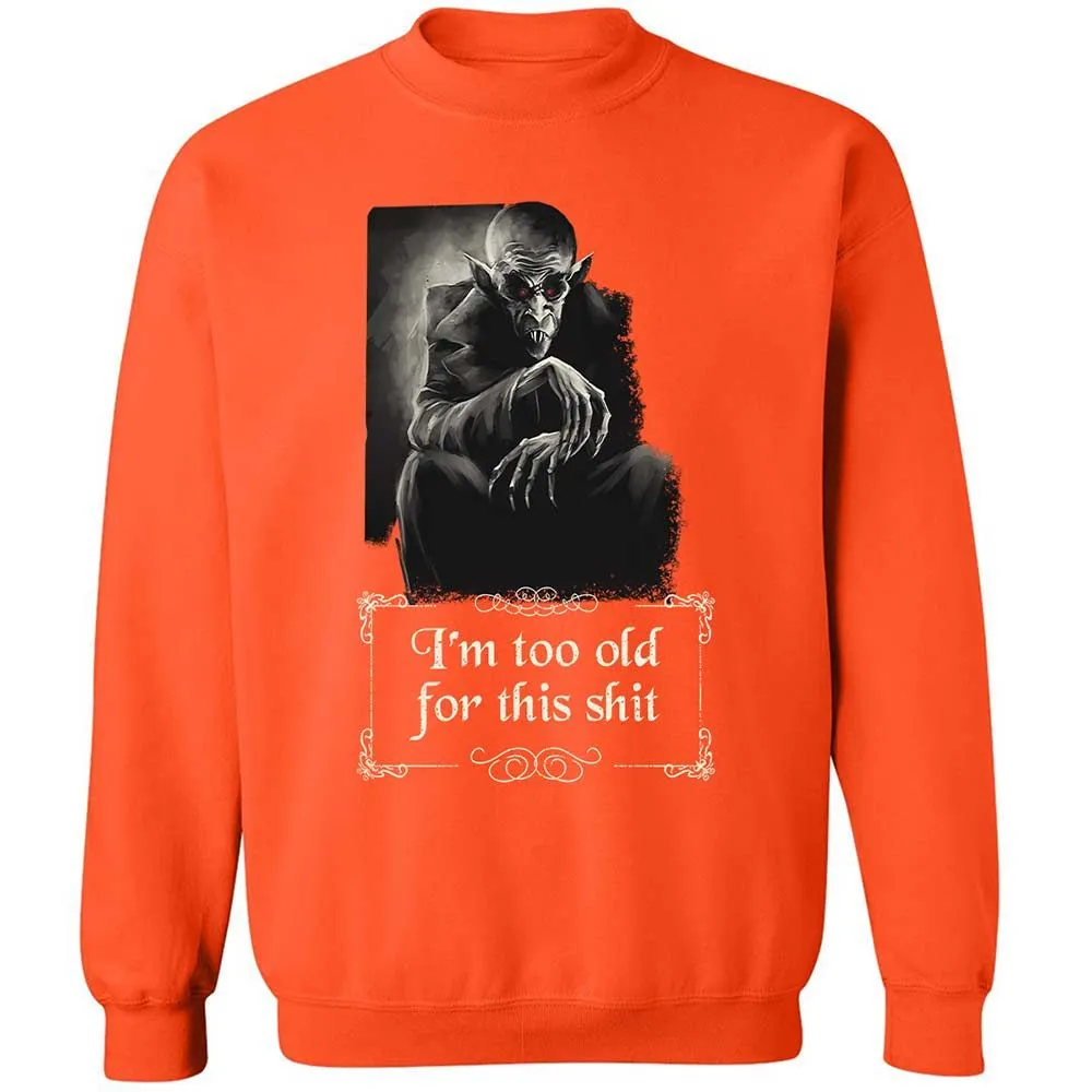 I'm too old for this shit - Orange - 12