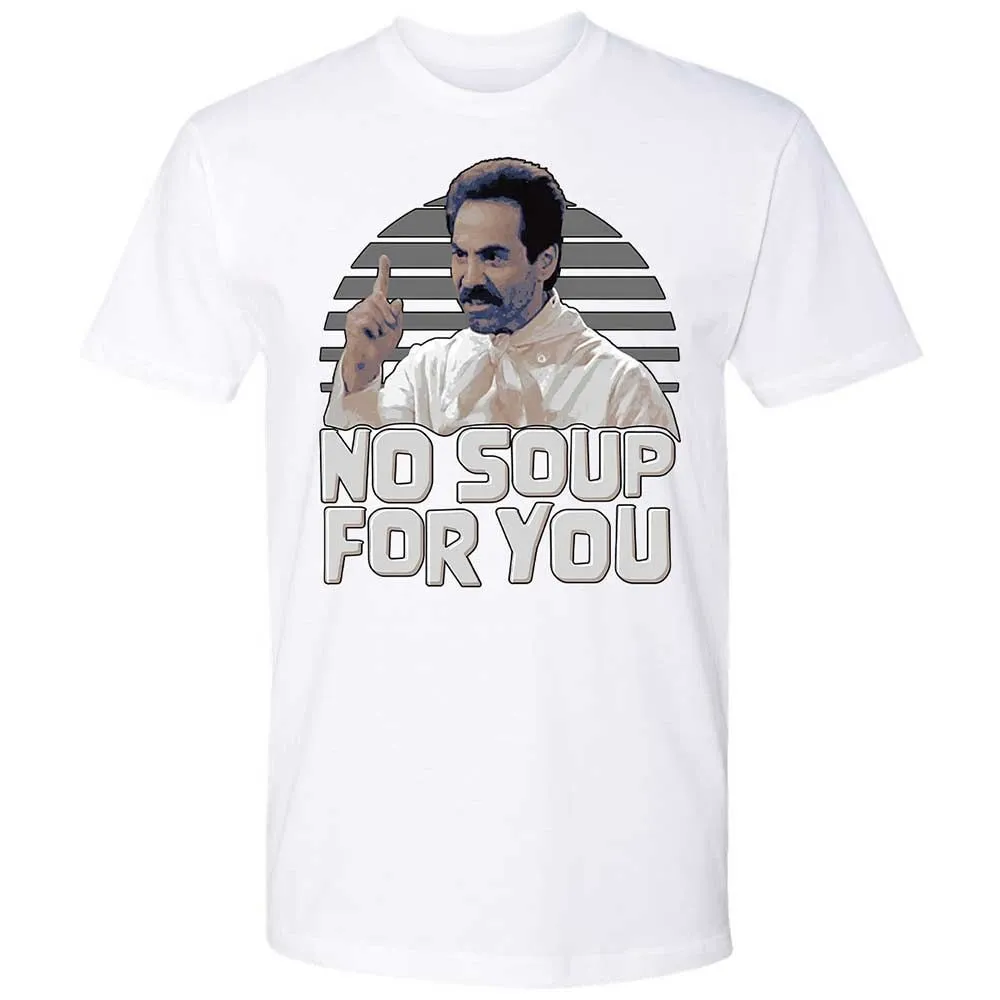 No Soup For You - White - 17