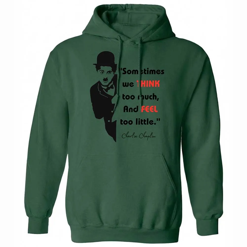 Sometimes we think too much - Forest Green - 16