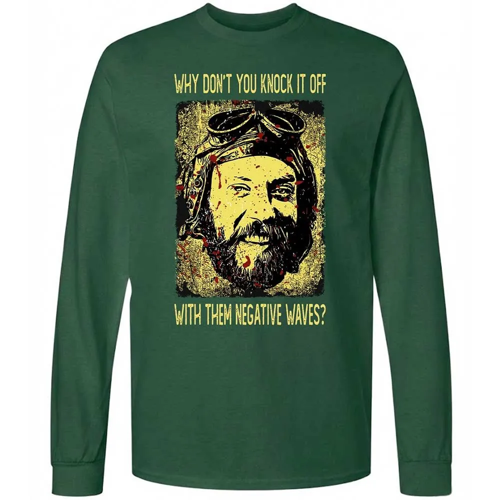 Why don't you knock it off with them negative waves? - Forest Green - 4