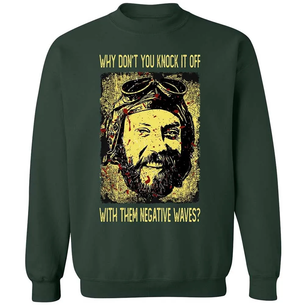 Why don't you knock it off with them negative waves? - Forest Green - 5