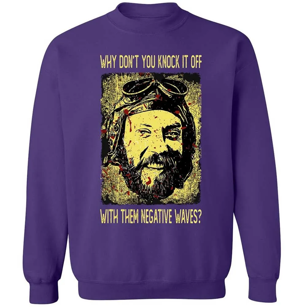 Why don't you knock it off with them negative waves? - Purple - 11