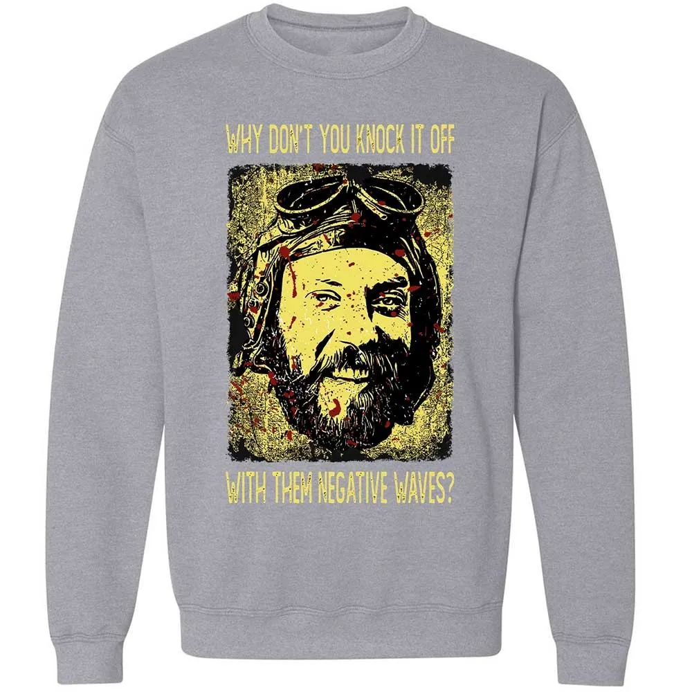 Why don't you knock it off with them negative waves? - Sport Grey - 17