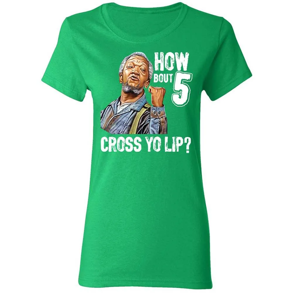 How bout 5 cross yo lip - Irish Green - 7