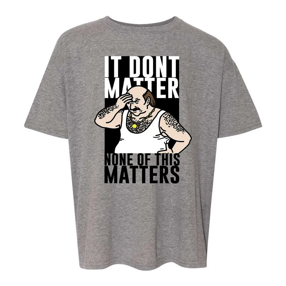 It Don't Matter - Graphite Heather - 18