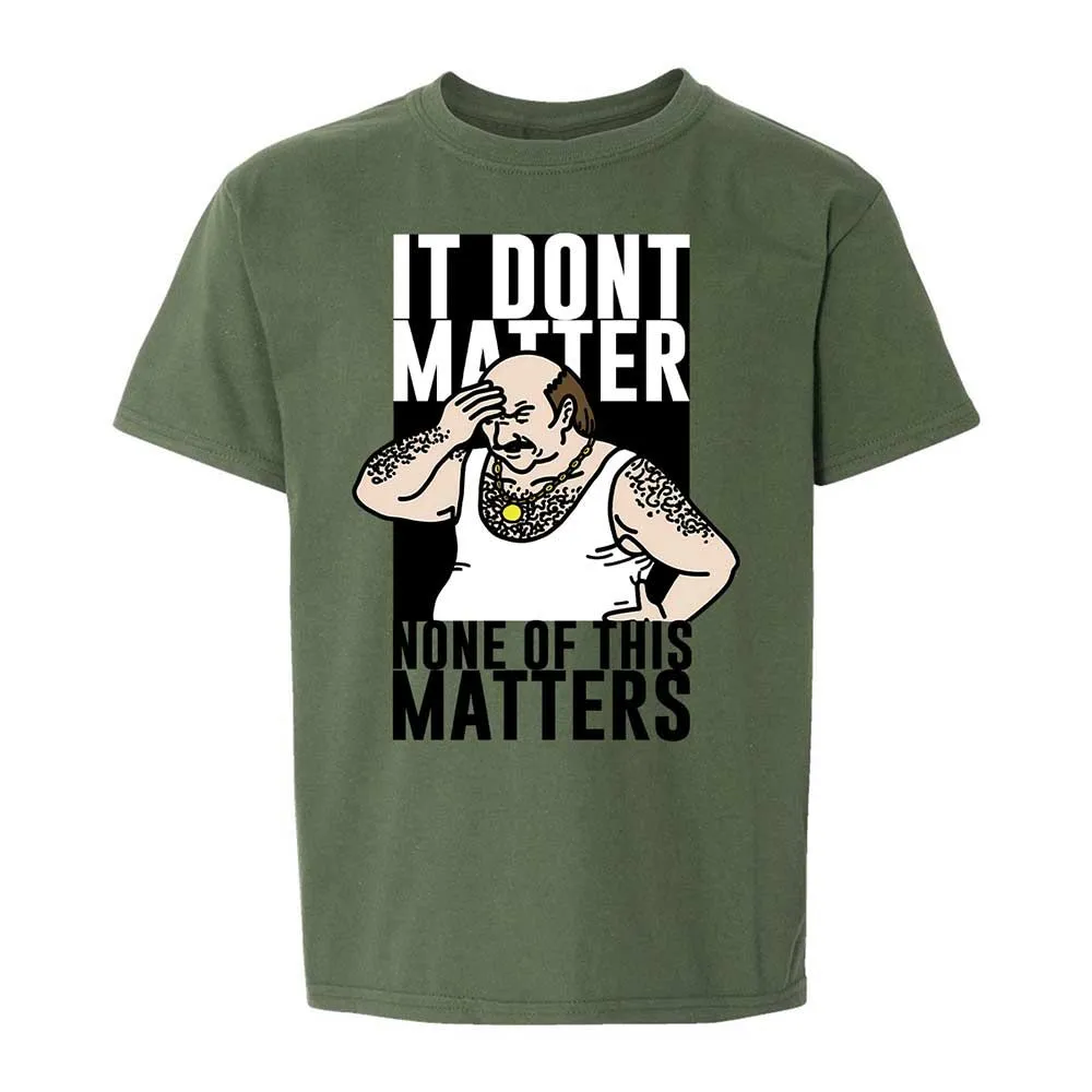 It Don't Matter - Military Green - 20