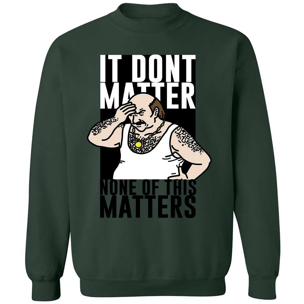 It Don't Matter - Forest Green - 17