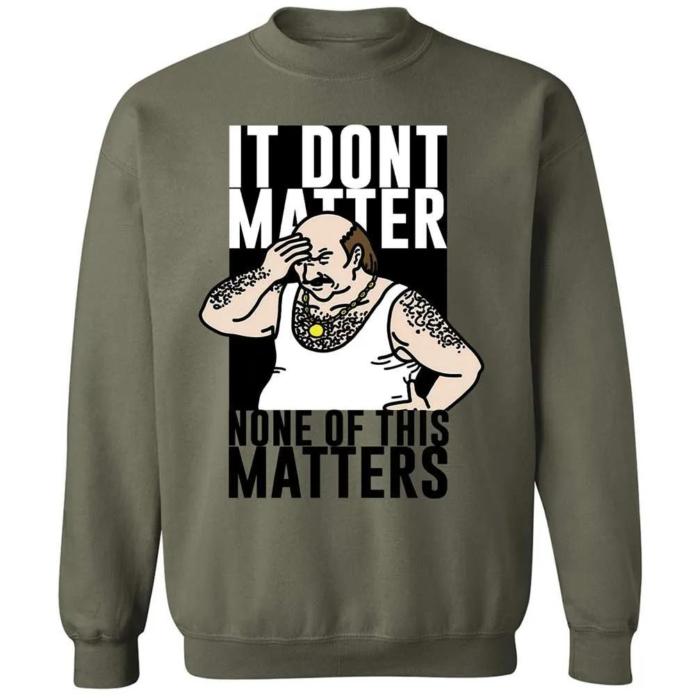 It Don't Matter - Military Green - 21