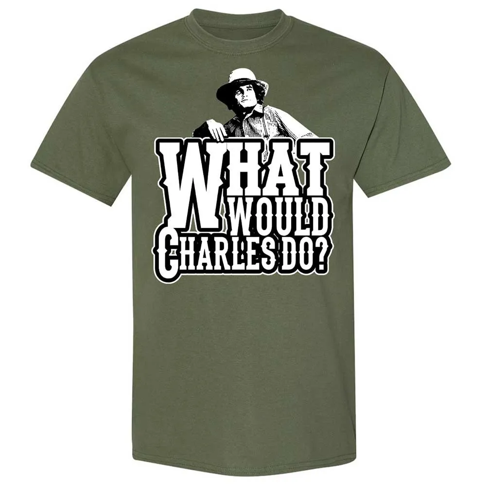 What Would Charles Do? - Military Green - 9