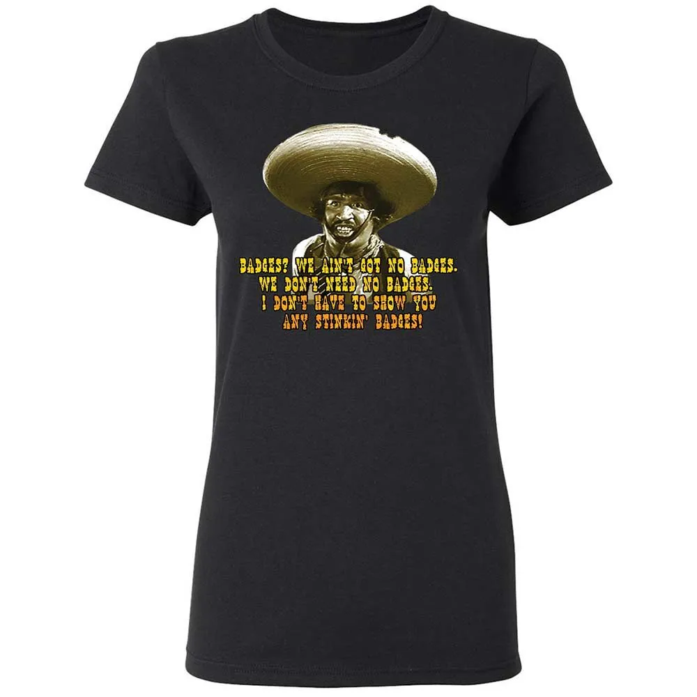 Ain't Got No Stinking Badges - Black - 13