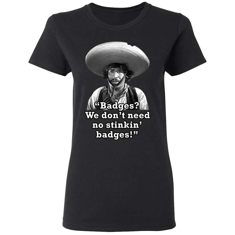 We don't need no stinkin' badges - Black - 13