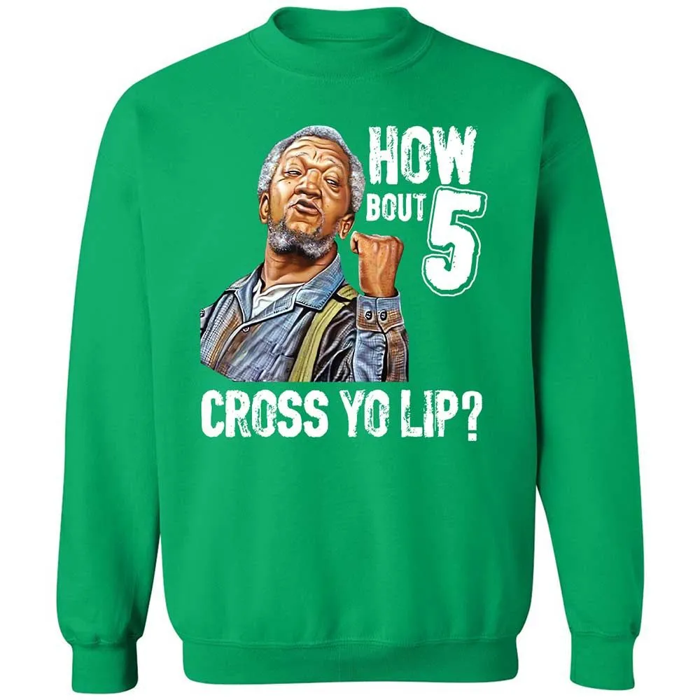 How bout 5 cross yo lip - Irish Green - 13