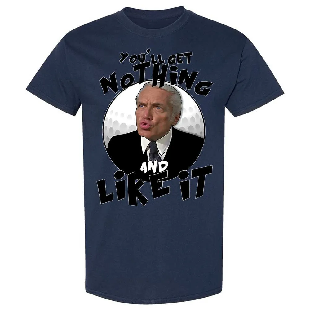 You'll get nothing and like it - Navy - 16