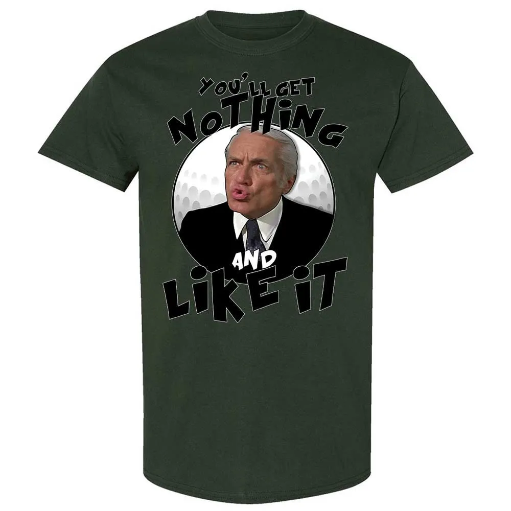 You'll get nothing and like it - Forest Green - 18