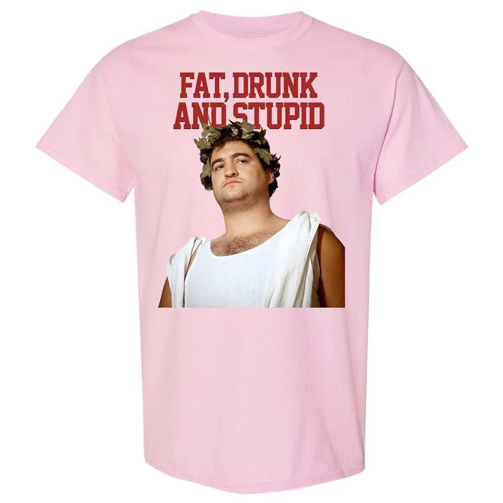 Fat, drunk, and stupid - Light Pink - 14