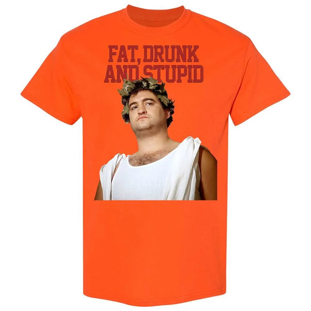 Fat, drunk, and stupid - Orange - 17