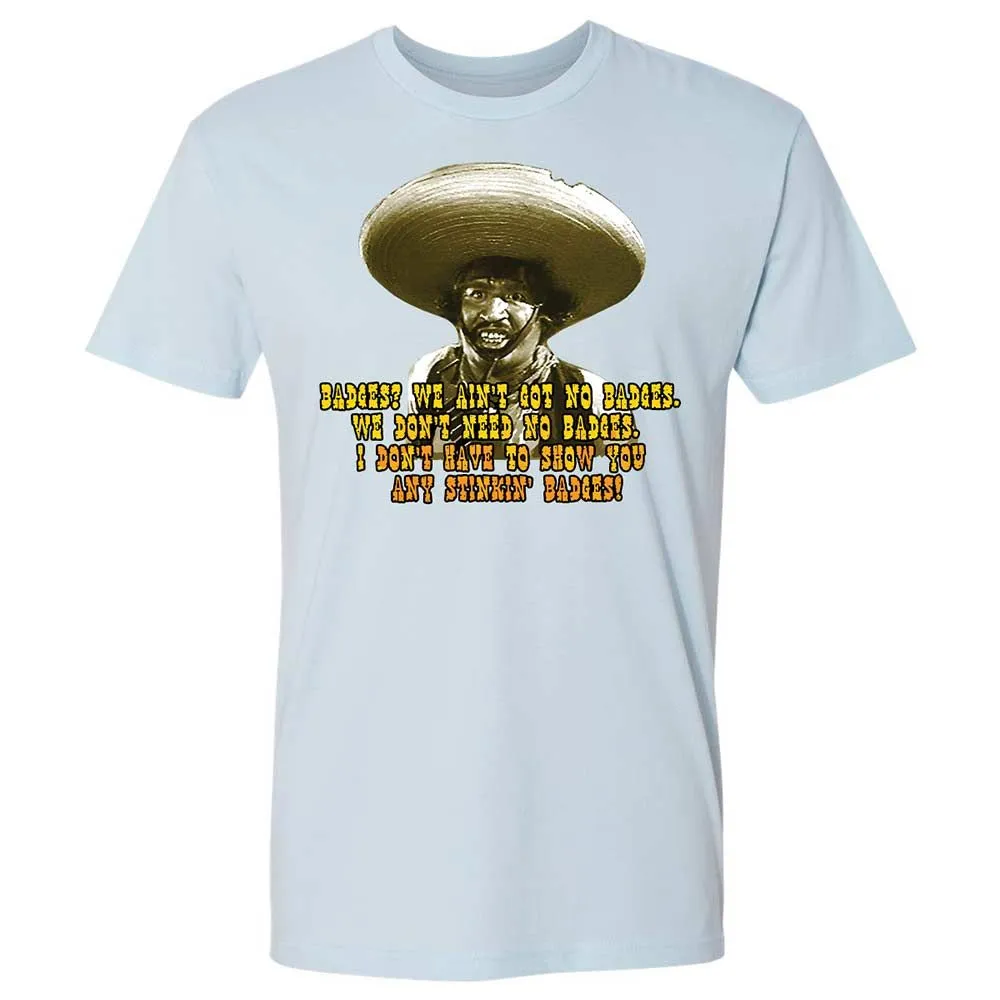 Ain't Got No Stinking Badges - Light Blue - 4
