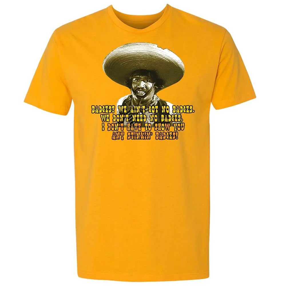 Ain't Got No Stinking Badges - Gold - 9