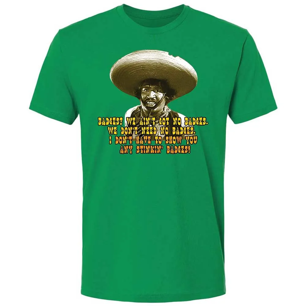 Ain't Got No Stinking Badges - Kelly Green - 11