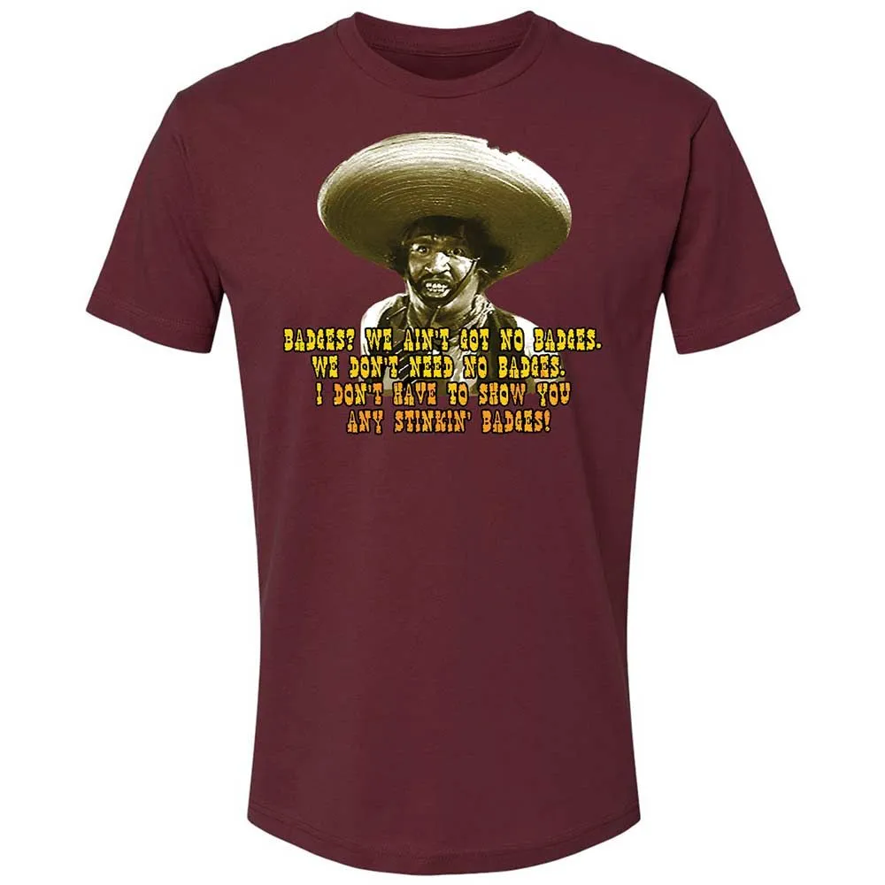 Ain't Got No Stinking Badges - Maroon - 19