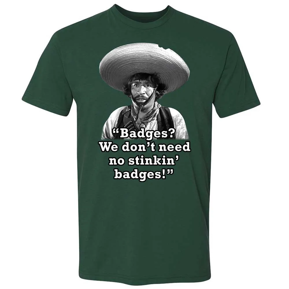 We don't need no stinkin' badges - Forest Green - 16