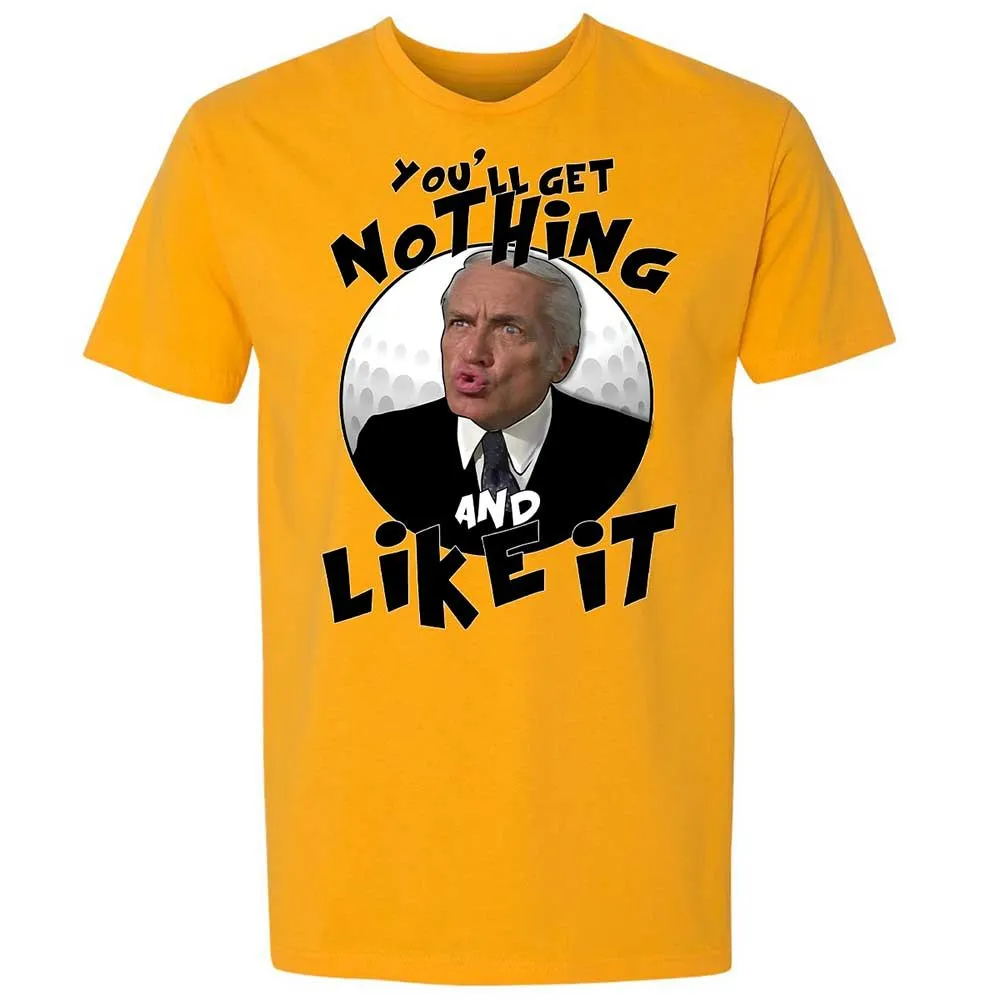 You'll get nothing and like it - Gold - 9