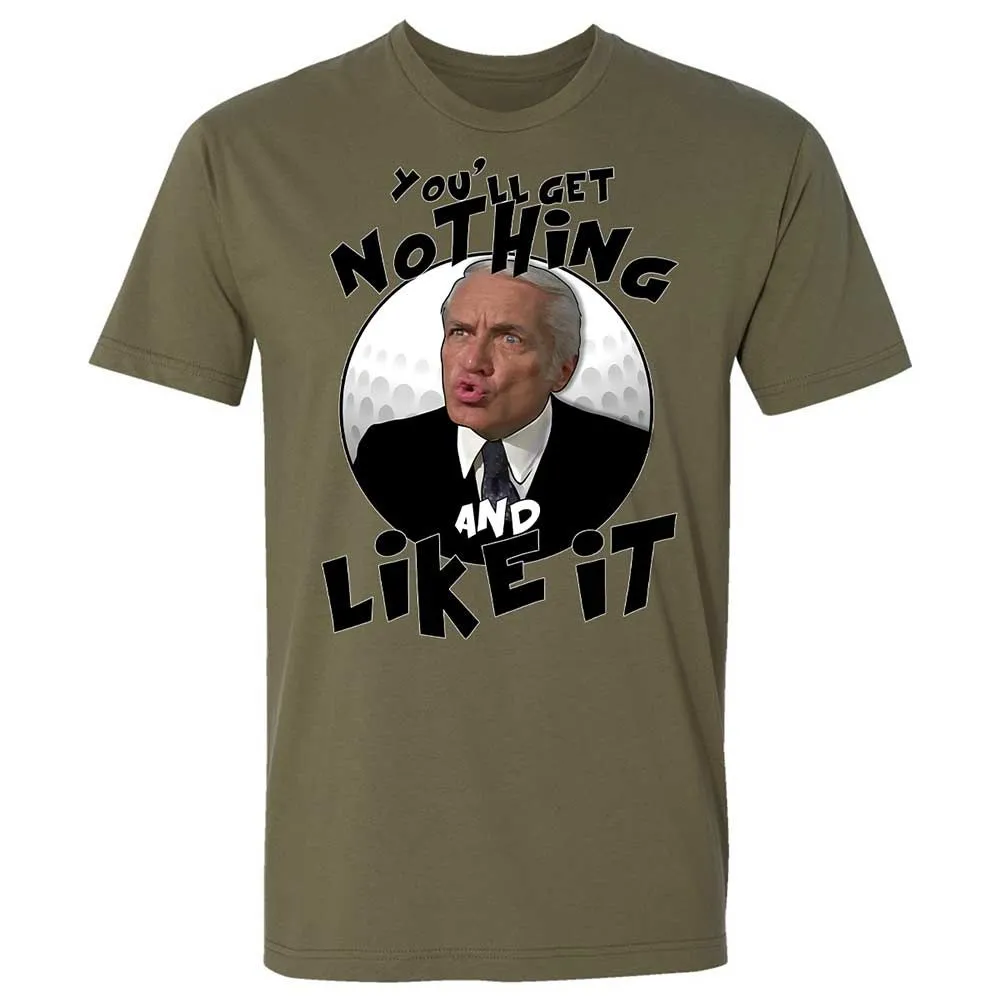 You'll get nothing and like it - Military Green - 12