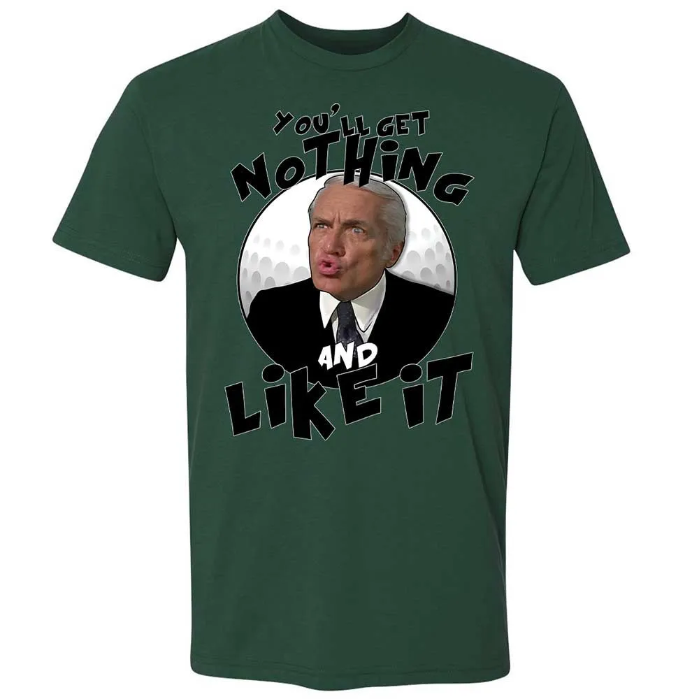 You'll get nothing and like it - Forest Green - 16