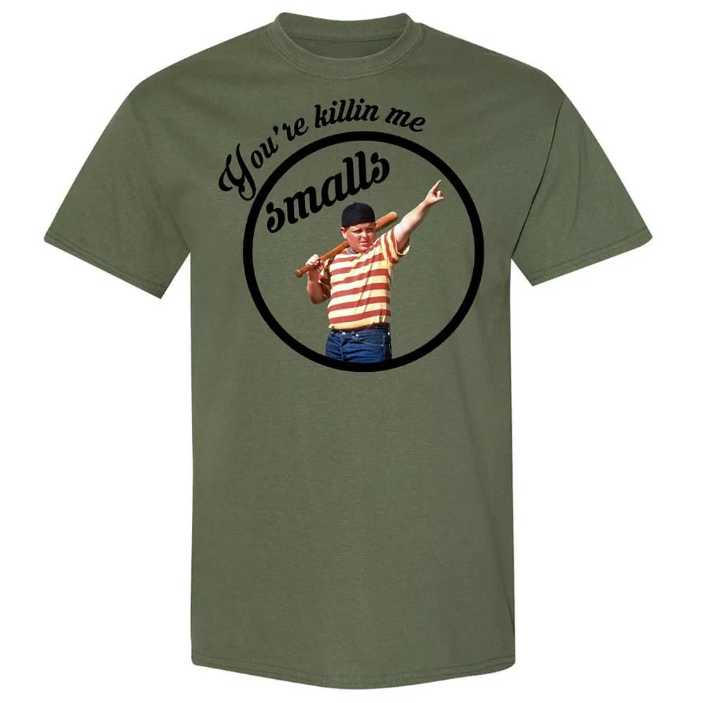 You’re killing me, Smalls - Military Green - 11
