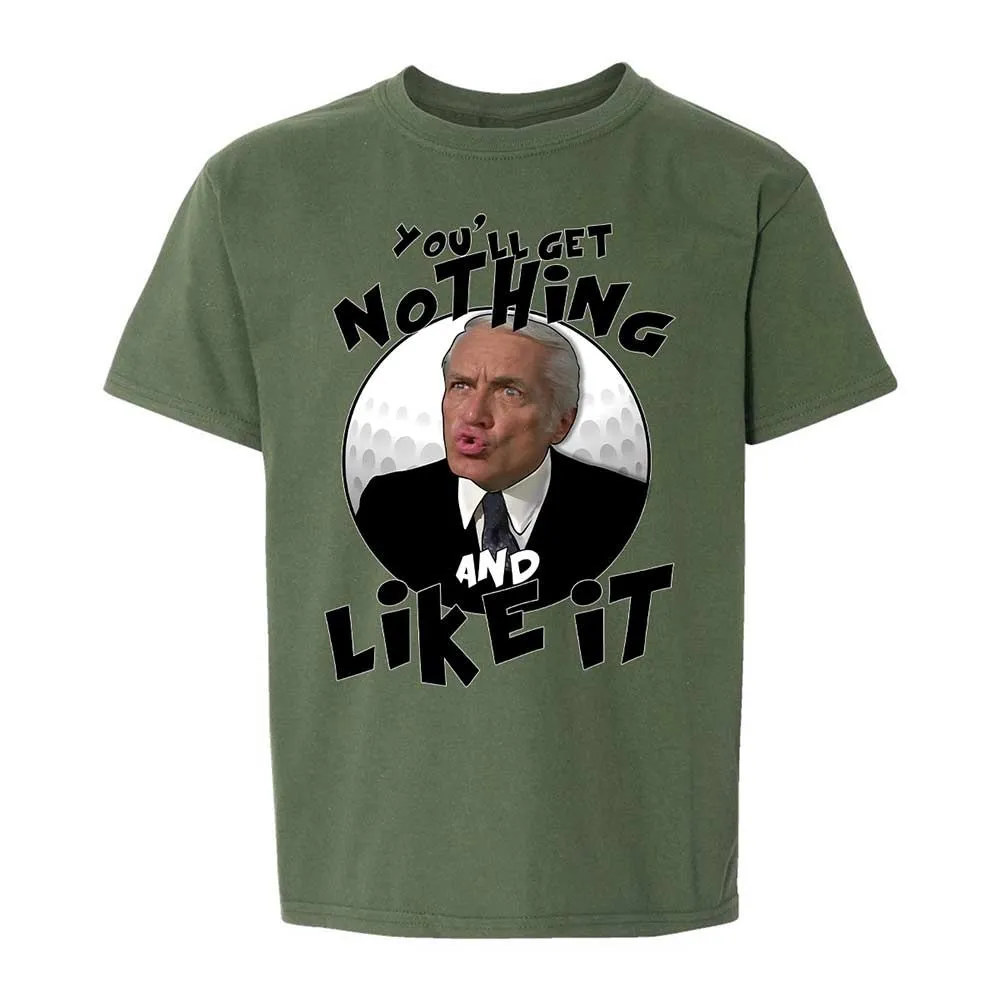 You'll get nothing and like it - Military Green - 20