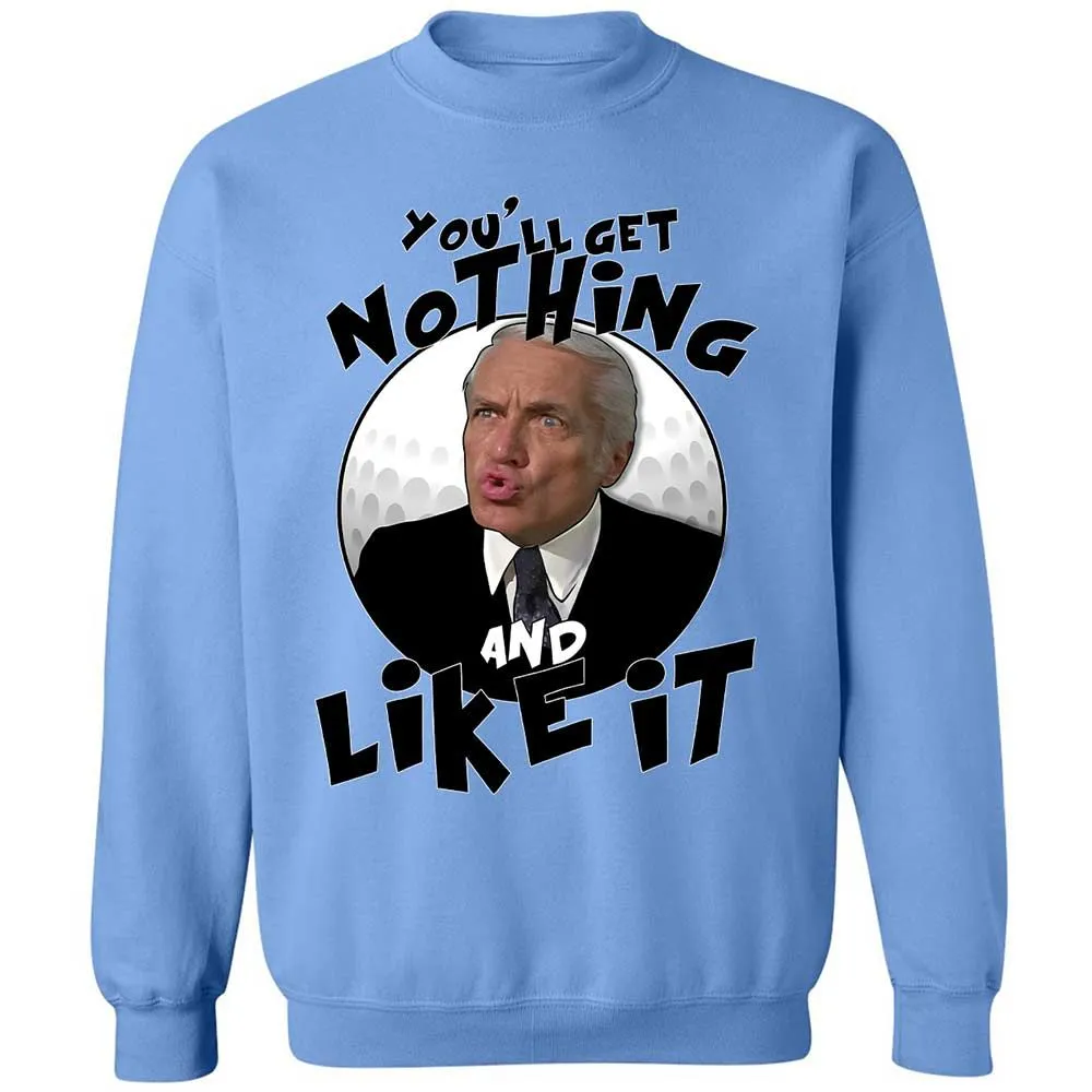 You'll get nothing and like it - Carolina Blue - 5