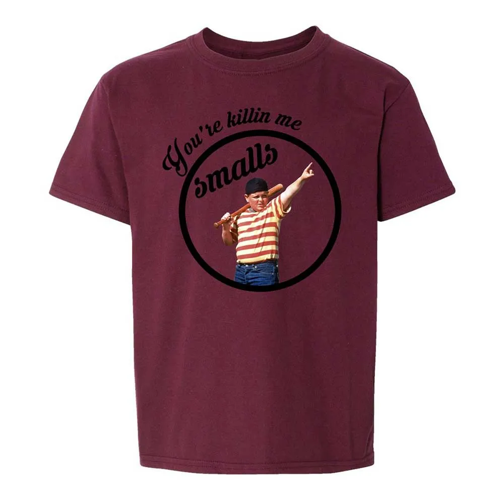 You’re killing me, Smalls - Maroon - 19