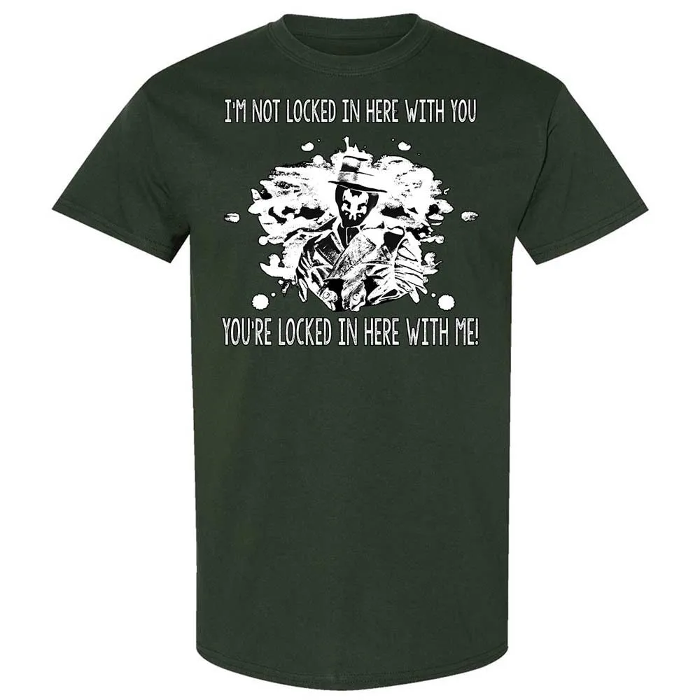 I'm not locked in here with you - Forest Green - 5