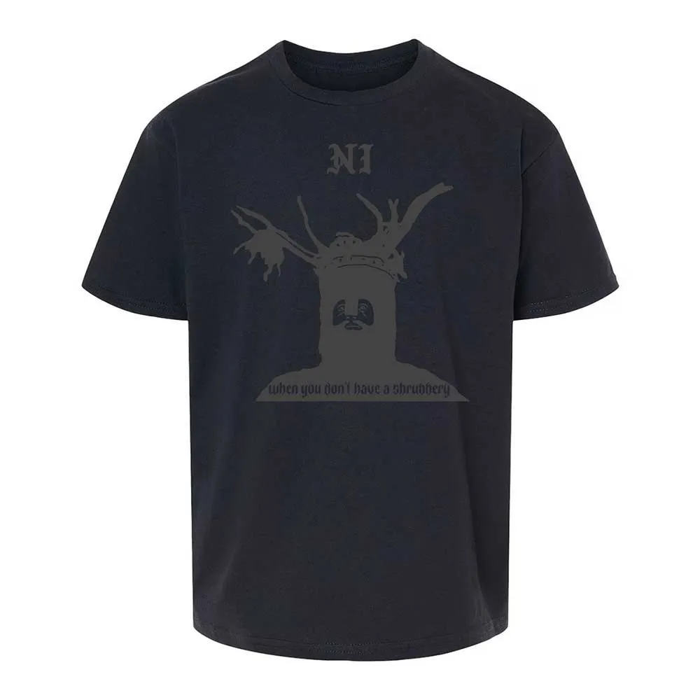 Ni When you don't have a shrubbery - Black - 7