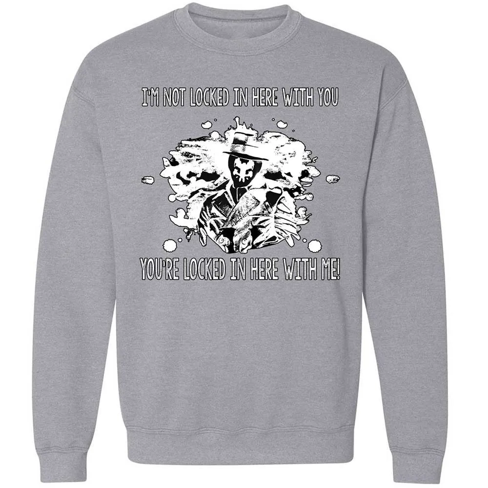 I'm not locked in here with you - Sport Grey - 17