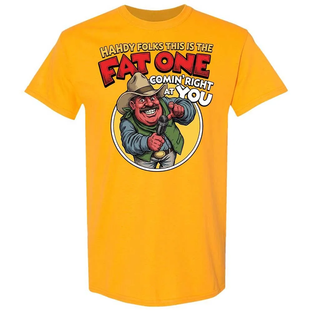 Fat One comin' right at you - Gold - 13