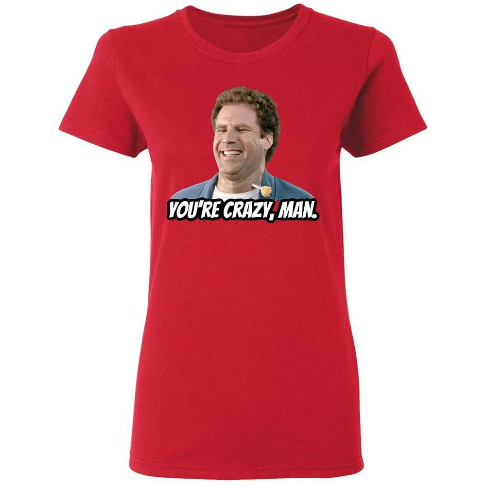 You're crazy, man - Red - 9
