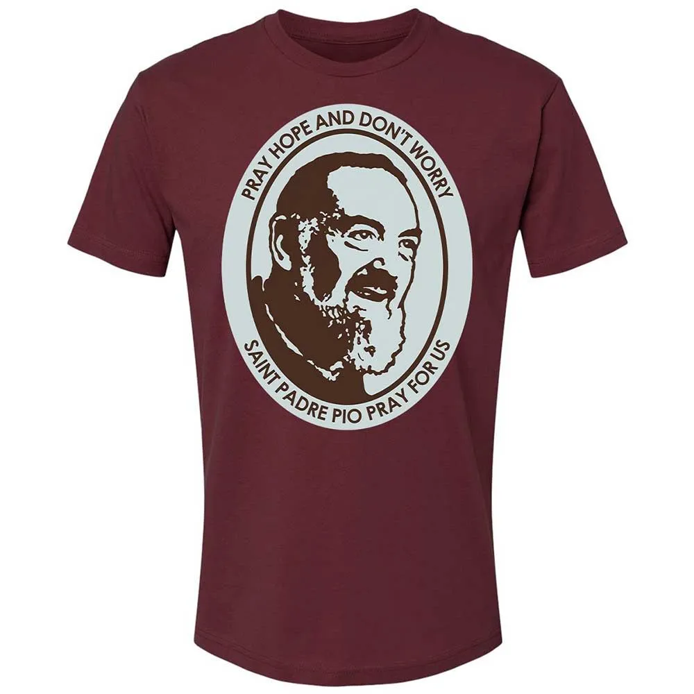 Pray, Hope, and Don't Worry - Maroon - 19