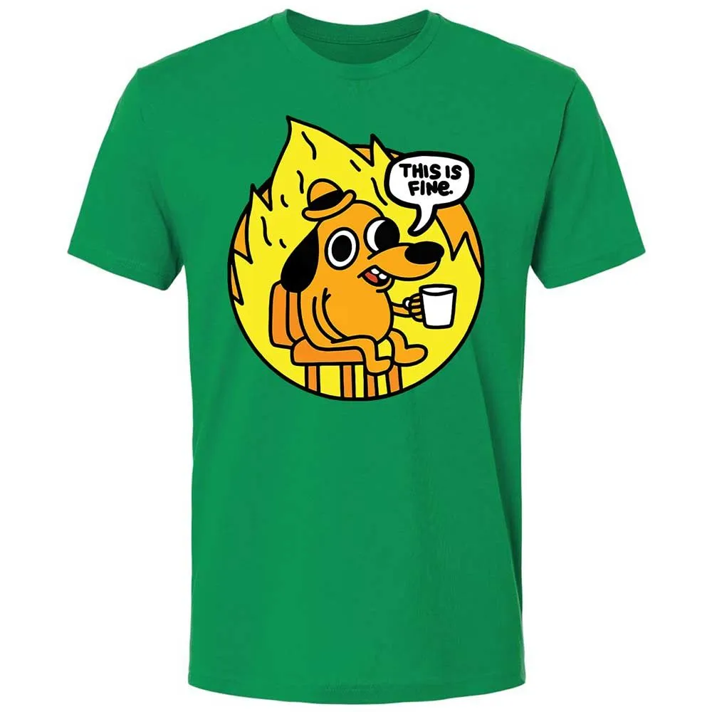 This is Fine - Kelly Green - 11