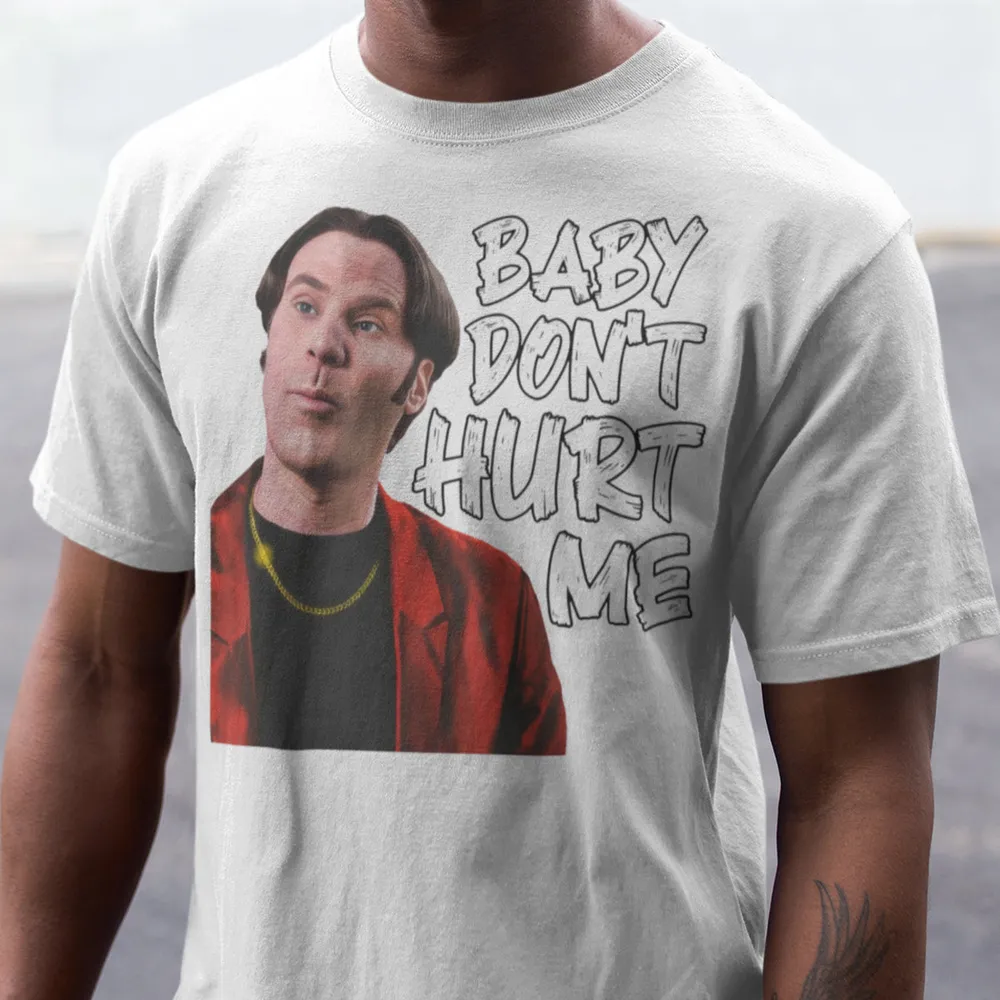 Baby Don't Hurt Me Classic Unisex T-Shirt - 23