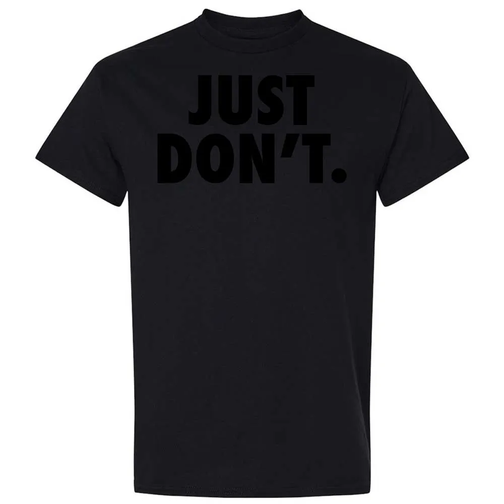 Just Don't. - Black - 15