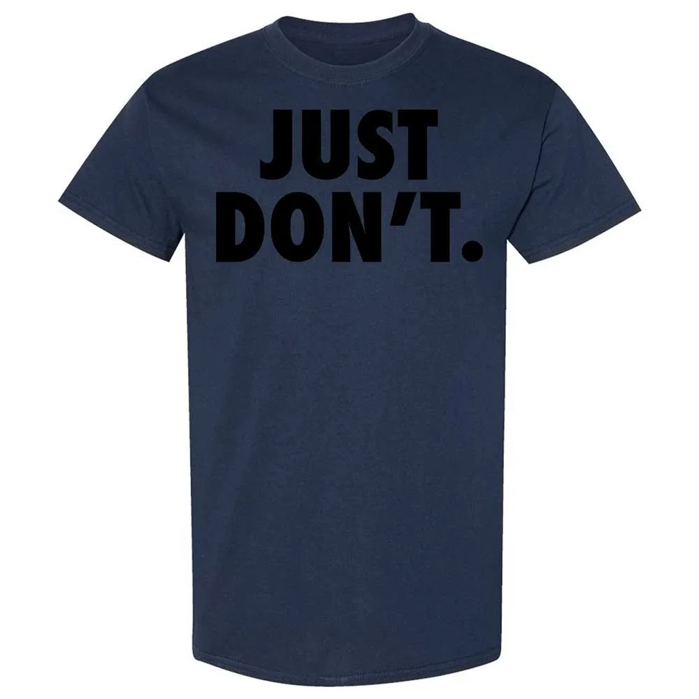 Just Don't. - Navy - 16