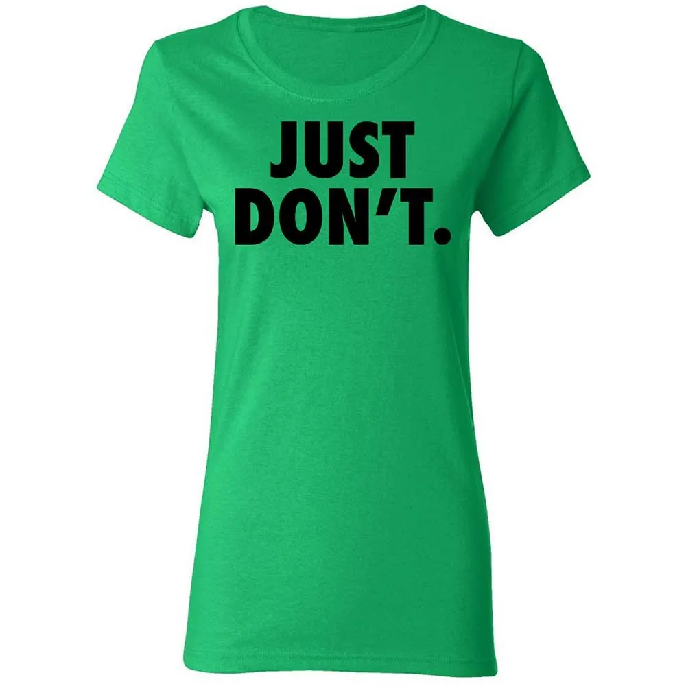 Just Don't. - Irish Green - 8