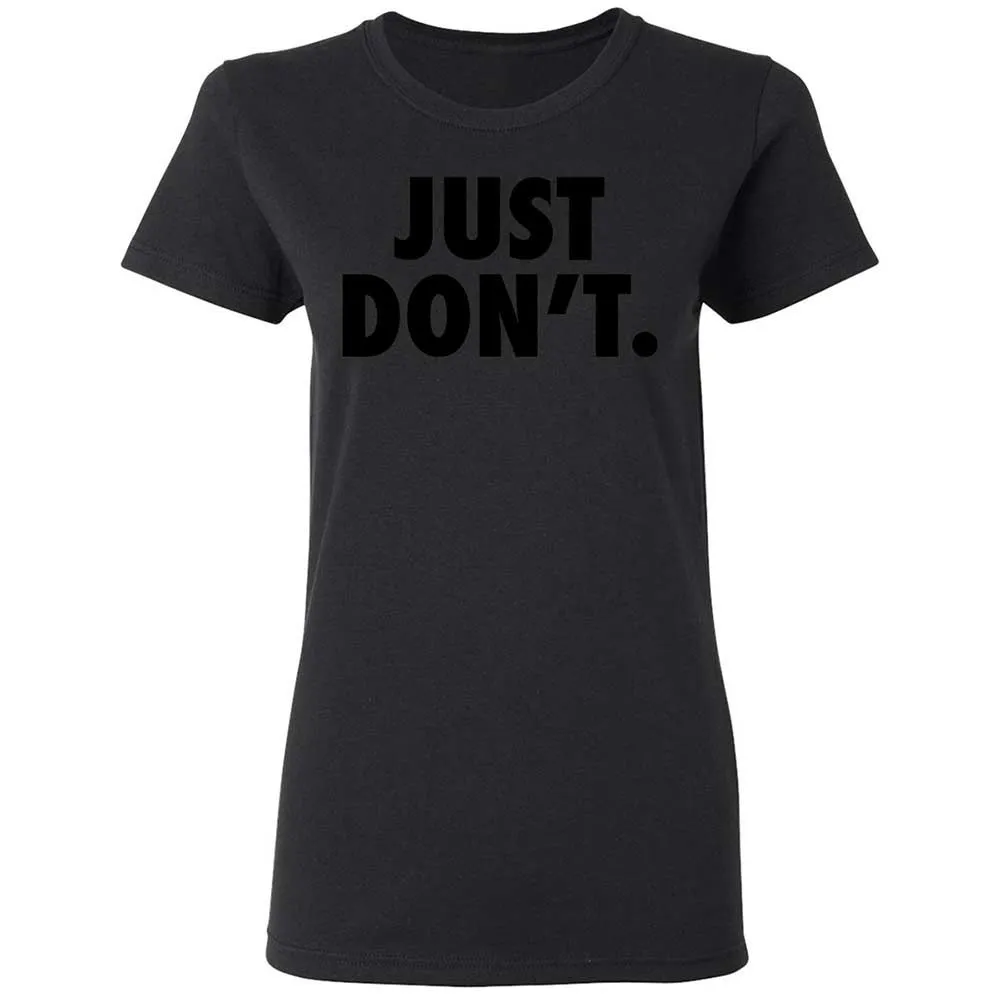 Just Don't. - Black - 13