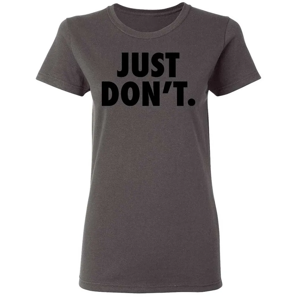 Just Don't. - Charcoal - 15