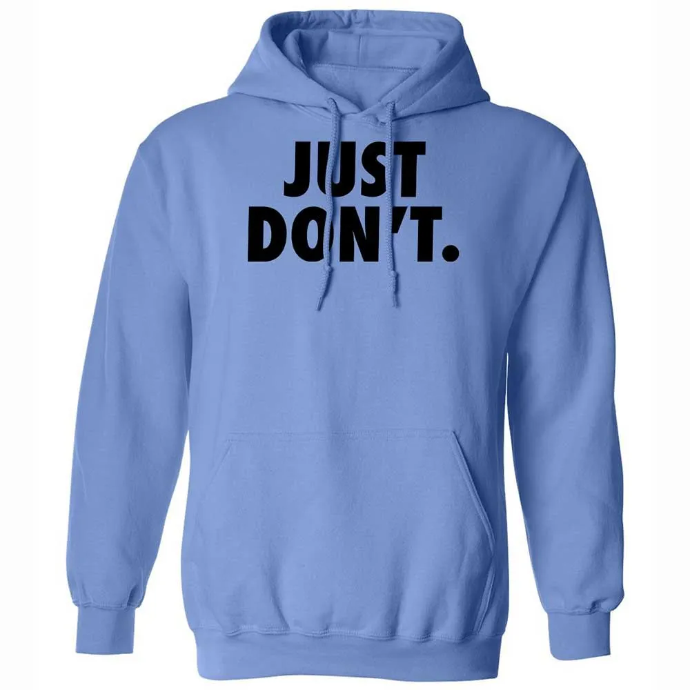 Just Don't. - Carolina Blue - 6