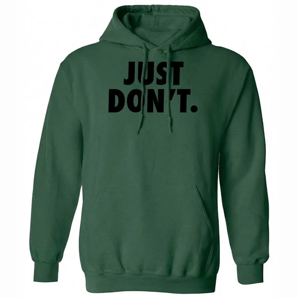 Just Don't. - Forest Green - 16