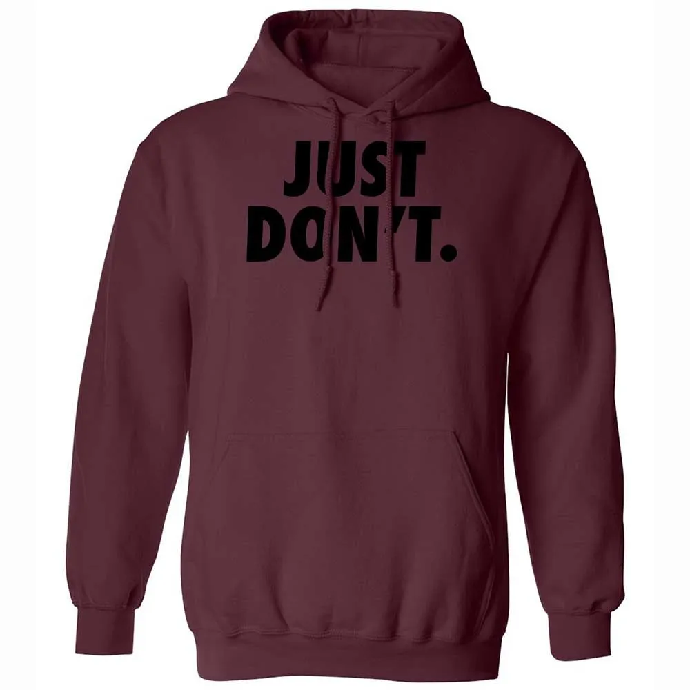 Just Don't. - Maroon - 19