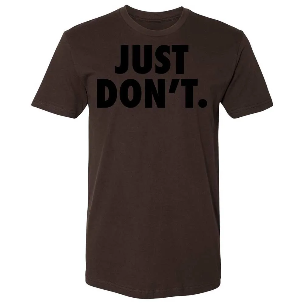 Just Don't. - Dark Chocolate - 18