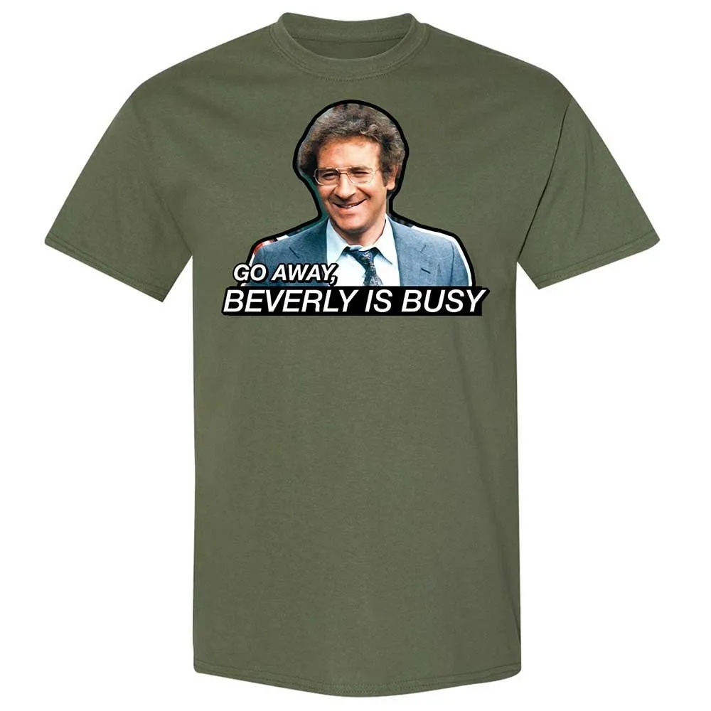 Go Away, Beverly is Busy - Military Green - 11
